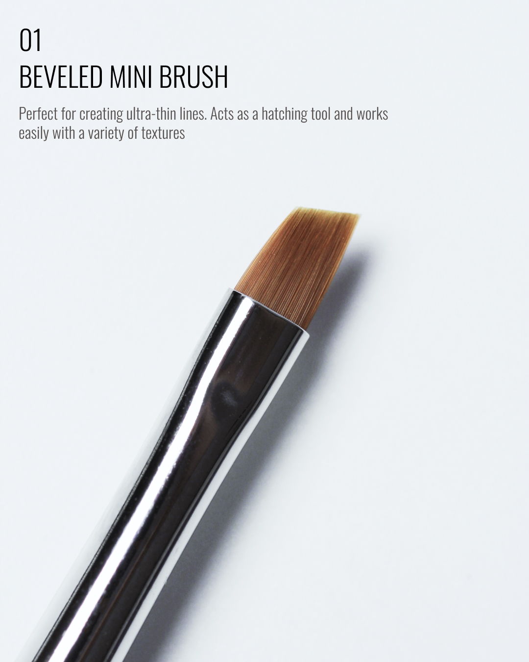 SCULPTOR Brush 01 Beveled Mini